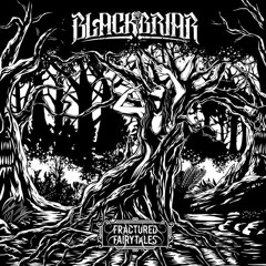 Blackbriar - Fractured Fairytale (Official Audio)