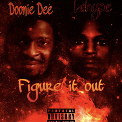 Dooniedee X  lahype~ figure it out
