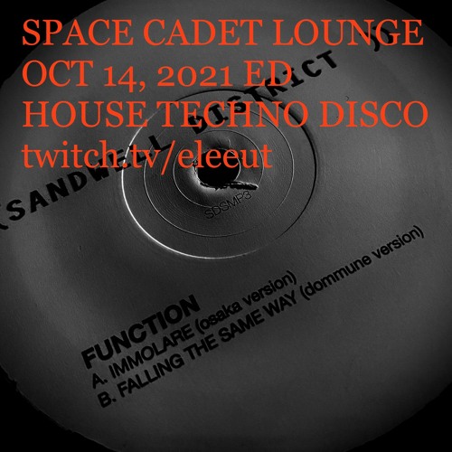 OCT 14, 2021 | SPACE CADET LOUNGE | HOUSE * TECHNO * DISCO