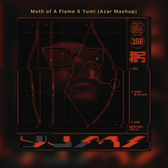 Moth of A Flame X Yumi (Azar Mashup) PITCHED VERSION