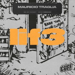 CUFF264: Mauricio Traglia - LIF3 (Original Mix) [CUFF]