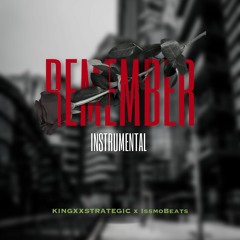 Remember (Instrumental) Prod By Kingxxstrategic x IssmoBeats