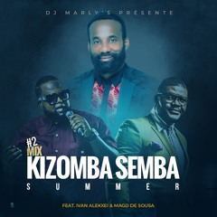 #2 MIX KIZOMBA/SEMBA (FEAT.IVAN ALEKXEI & MAGO DE SOUSA) By Dj Marly,s