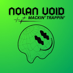 NOLAN VOID - MACKIN TRAPPIN