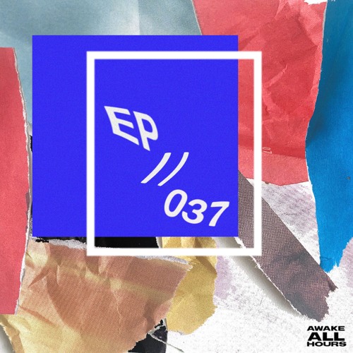 EP 037 // Catching Up on a Month of Electronic Music