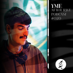 After Rave Podcast #020 - YME