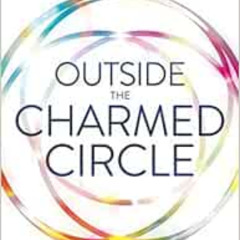 [View] EBOOK 📨 Outside the Charmed Circle: Exploring Gender & Sexuality in Magical P