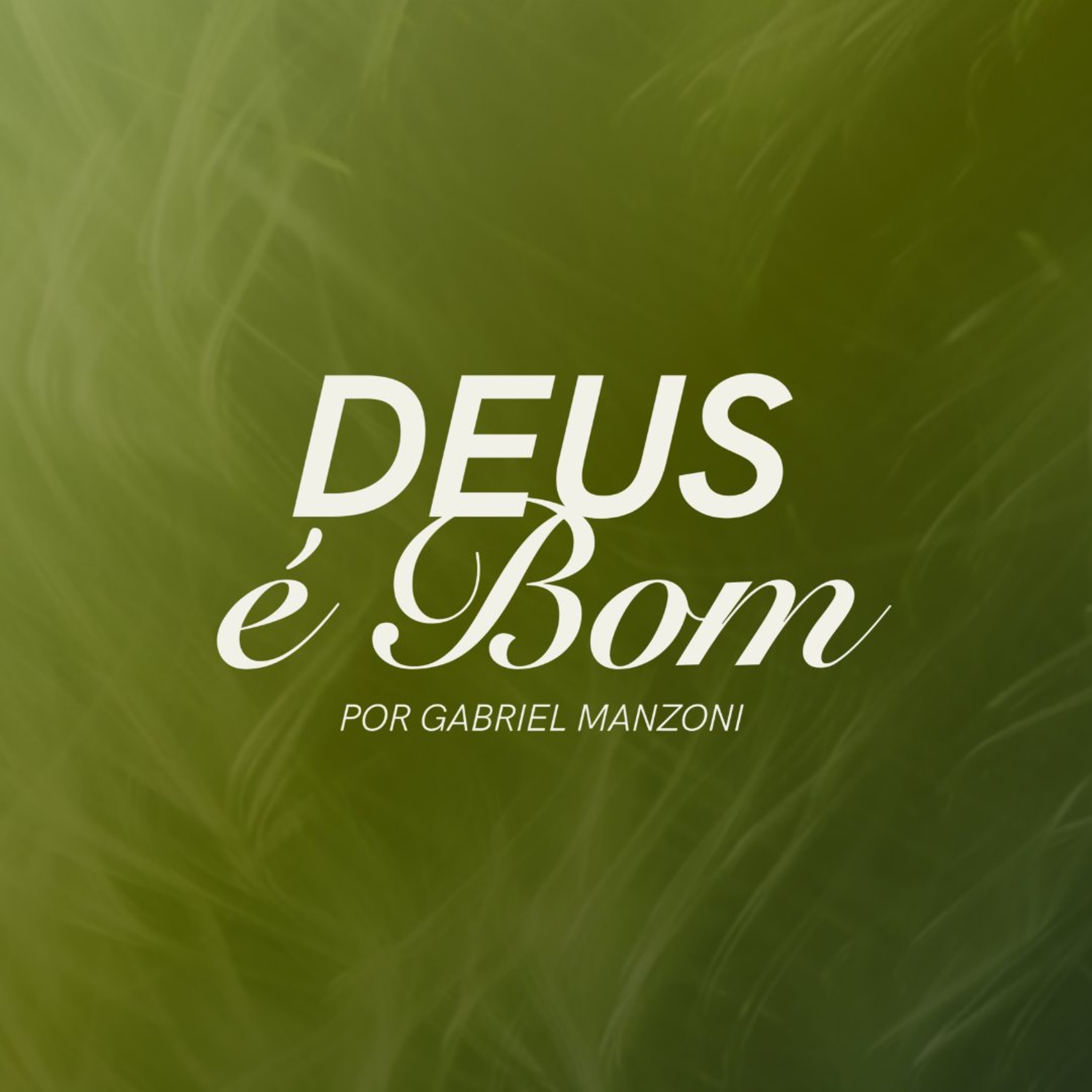 Deus é bom - Gabriel Manzoni