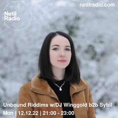 Unbound Riddims w/DJ Winggold b2b Sybil - 12th December 2022