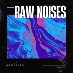 RAW NOISES VOLUME 2 BY FLOURIAN