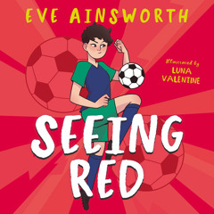 Seeing Red, By Eve Ainsworth, Cover artwork by Luna Valentine, Read by Beth Eyre