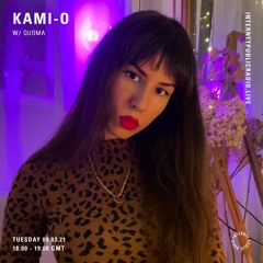Kami-O w/ Quoma - 9th March 2021