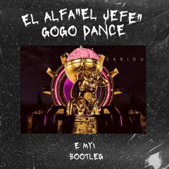 El Alfa "El Jefe" - Gogo Dance (Emyi Bootleg) #ElAlfaSabiduria