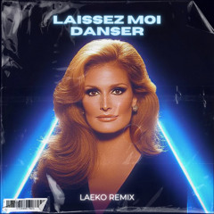 Laissez Moi Danser (Laeko Remix)