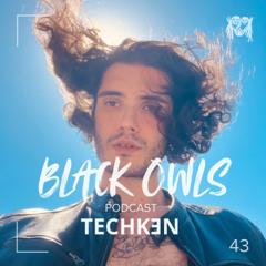 TECHKƎN - BLACK OWLS PODCAST 43