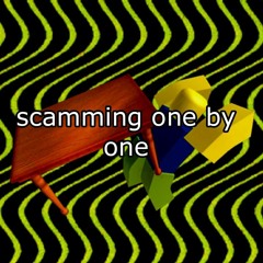 SCAMMING ONE BY ONE