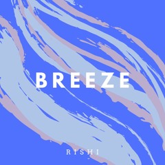 Breeze - RISHI