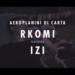 Aeroplanini di Carta (feat. IZI)