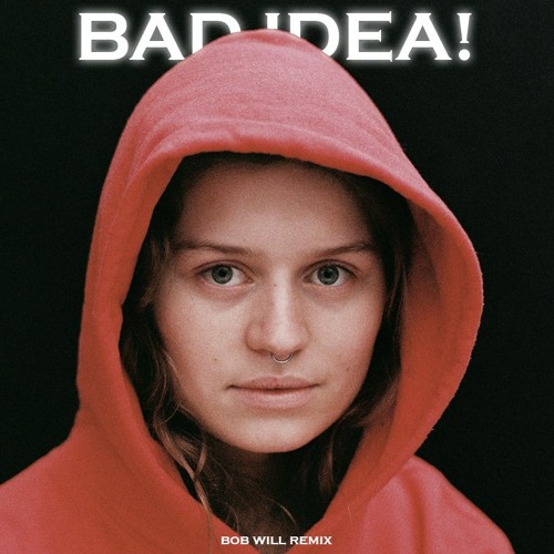 Girl In Red - Bad Idea! ( Bob Will Remix )