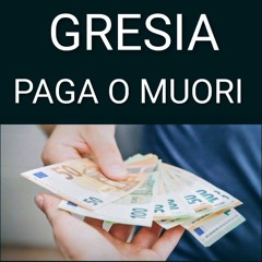GRESIA - PAGA O MUORI