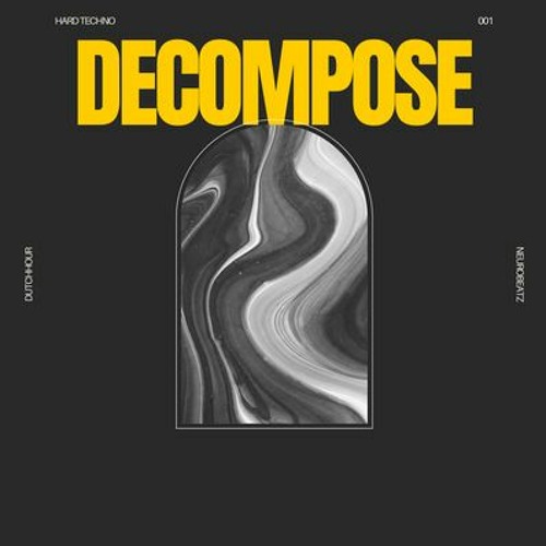 Dutch Hour ft. NeuroBeatz - Decompose
