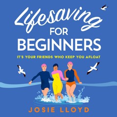 Lifesaving for Beginners by Josie Lloyd, read by Lucy Scott