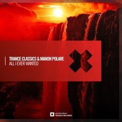 Trance Classics & Manon Polare - All I Ever Wanted