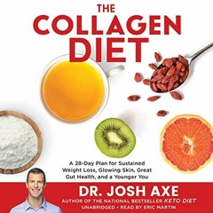 ❤️ Download The Collagen Diet: A 28-Day Plan for Sustained Weight Loss, Glowing Skin, Great Gut