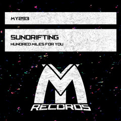 Sundrifting - Hundred Miles for You (Original Mix)