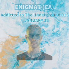 Addicted to The Underground 013 // January 2025