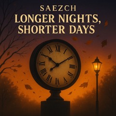 Longer Nights, Shorter Days