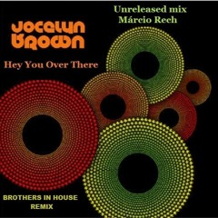 JOCELYN BROWN - Hey You Over There (Márcio Rech Unrealeased Mix)