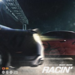 Zhillin - Racin’ (Feat. RMZ2SAV)