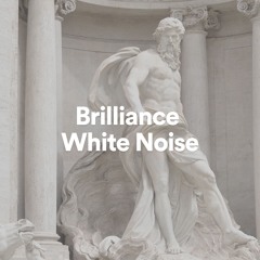 Brilliance White Noise, Pt. 11