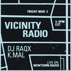 VICINITY RADIO EP. 7 W/ K.MAL & DJ RAQX