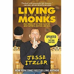 READ ⚡️ DOWNLOAD Living with the Monks What Turning Off My Phone Taught Me about Happiness  Grat