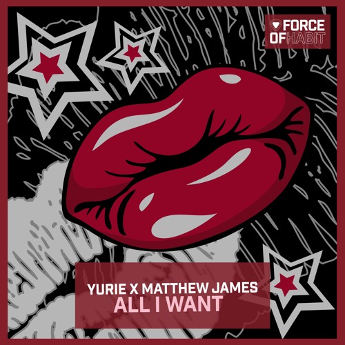 Yurie X Matthew James - All I Want [Force of Habit]
