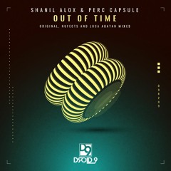 PREMIERE:  Shanil Alox & Perc Capsule - Out Of Time (NuFects Remix) [Droid9]