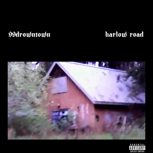 99DROWNTOWN - THA LONG WAY HOME (FT. HARLOW ROAD)