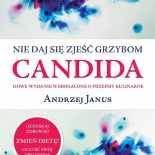 GET KINDLE 🖋️ Nie daj sie zjesc grzybom Candida (polish) by  Janus Andrzej KINDLE PD