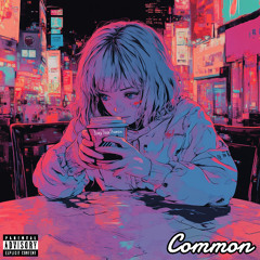 Common (Ft. Prod.choki)