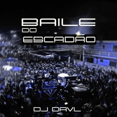 BAILE DO ESCADAO MC DDSV - DJ DAVL