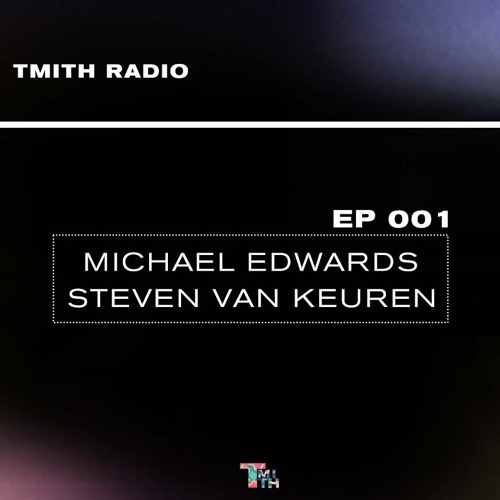 EP 001 - Michael Edwards & Steven Van Keuren