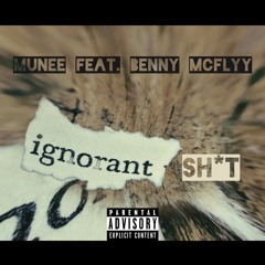 Ignorant Sh#t feat. Benny McFlyy