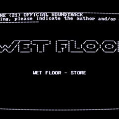 Wet Floor / Twenty One Roblox OST / Credits to: Someguy & Worst. Experience