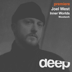 premiere: Joel West - Inner Worlds (Woodwork Recordings)