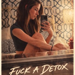 Fuck a Detox