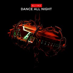 ELI YAZ - Dance All Night [Verknipt Records]