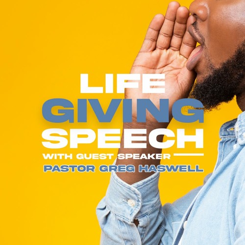 Stream 2023-05-21 Life Giving Speech (Greg Haswell) by CHOOSE LIFE ...
