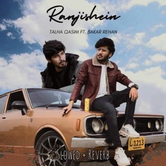 Ranjishein - Talha Qasim (slowed reverb)
